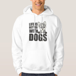 Het leven is beter bij honden met zoete handige ho hoodie