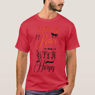 Het leven is beter bij paarden t-shirt