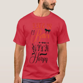 Het leven is beter bij paarden t-shirt