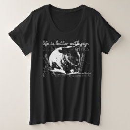 Het leven is beter bij varkens grote maat t-shirt