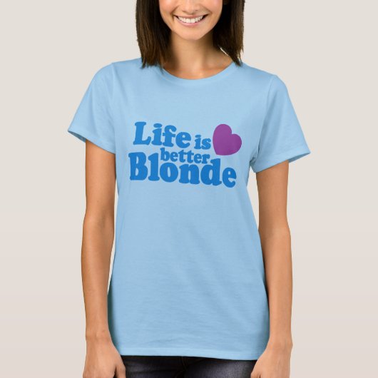Het leven is Beter Blond T-shirt (Voorkant)