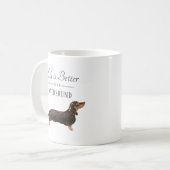 Het leven is beter Dachshund Koffiemok (Voorkant links)