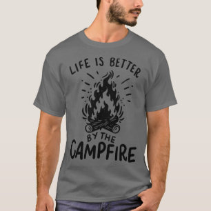 Het leven is beter door het kampvuur 1 t-shirt
