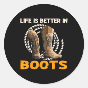 Het leven is beter in Boots Herdeds Cowboy Boots Ronde Sticker
