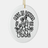 Het leven is beter in de pool. Summer Ideeën Keramisch Ornament (Rechts)