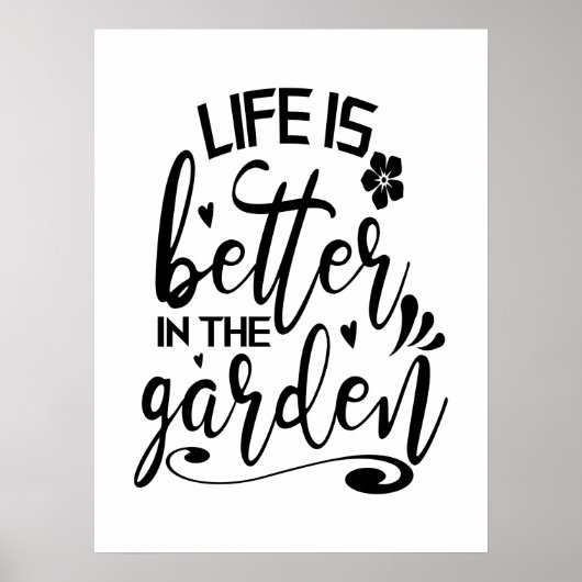 Het leven is beter in de tuin Moderne Tuinieren Poster (Voorkant)
