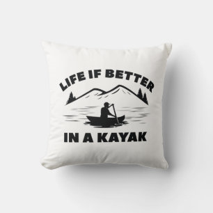 Het leven is beter in een Kayak Kussen