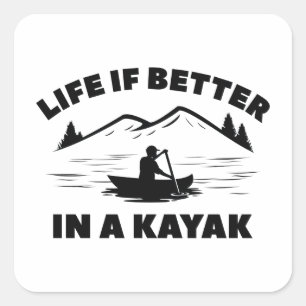 Het leven is beter in een Kayak Vierkante Sticker