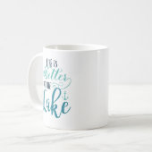 Het leven is beter in het meer koffiemok (Voorkant links)