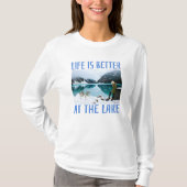 Het leven is beter in het meer van T-Shirt (Voorkant)