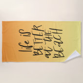 Het leven is beter in het strand strandlaken (Voorkant)