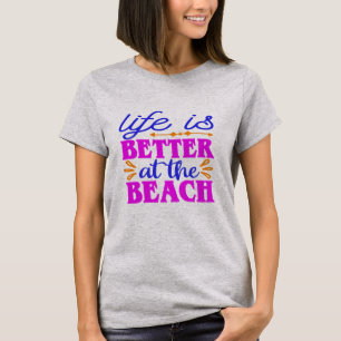 Het leven is beter in het strand t-shirt