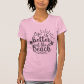 Het leven is beter in het strand t-shirt (Voorkant)