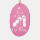 Het leven is beter in Teenslipper Keramisch Ornament (Links)