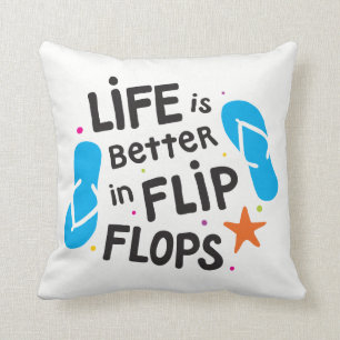 Het leven is beter in Teenslipper Kussen