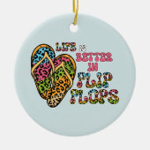 Het leven is beter in Teenslippers- Summer Vibes Keramisch Ornament (Voorkant)