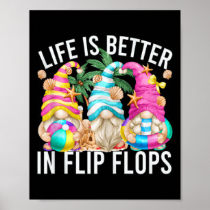 Het leven is beter in Teenslippers voor het braadm Poster