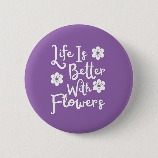 Het leven is beter met bloemen ronde button 5,7 cm (Voorkant)