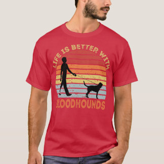 Het leven is beter met Bloodhounds T-shirt
