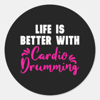 'Het leven is beter met cardio drummen' cardio Ronde Sticker