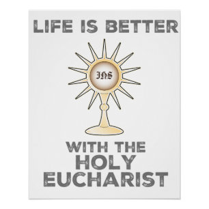 Het leven is beter met de Heilige Eucharistie Perfect Poster