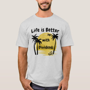 Het leven is beter met Dividenden T-shirt