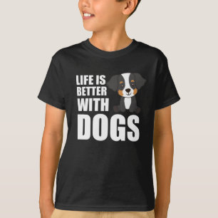 Het leven is beter met Dogs Bernese Mountain Dog T-shirt