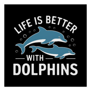 Het leven is beter met Dolphins Perfect Poster