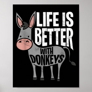 Het leven is beter met Donkeys - Funny Donkey Poster