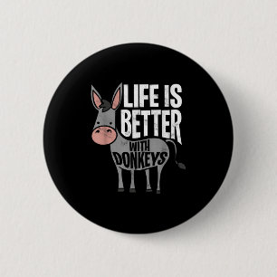 Het leven is beter met Donkeys - Funny Donkey Ronde Button 5,7 Cm