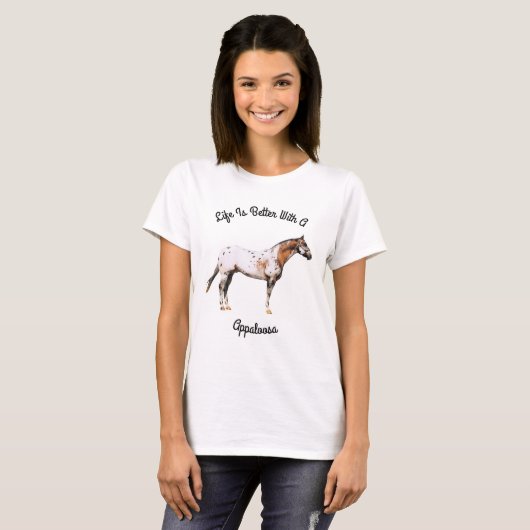 Het leven is beter met een Appaloosa T-shirt (Voorkant volledig)