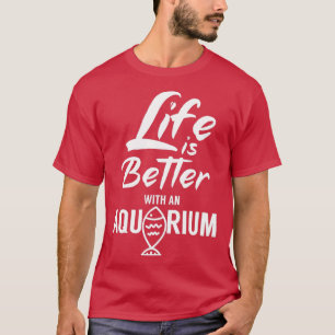 Het leven is beter met een aquarium 5 t-shirt