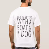 Het leven is beter met een boot en een hond t-shirt (Achterkant)