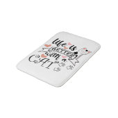 Het leven is beter met een Cat quote slogan Badmat (Gekanteld)