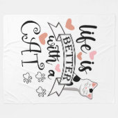 Het leven is beter met een Cat quote slogan Fleece Deken (Voorkant (Horizontaal))