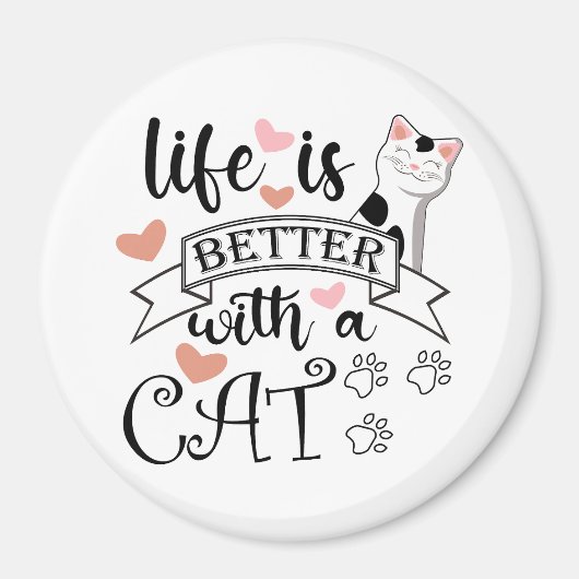 Het leven is beter met een Cat quote slogan Magneet (Voorkant)