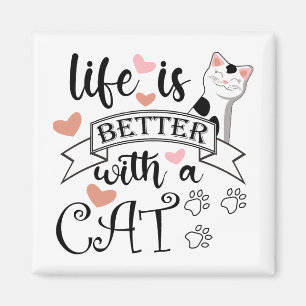 Het leven is beter met een Cat quote slogan Magneet