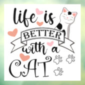 Het leven is beter met een Cat quote slogan Raamsticker (Vel 3)
