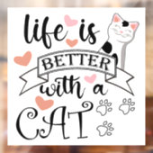Het leven is beter met een Cat quote slogan Raamsticker (Vel 2)
