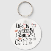 Het leven is beter met een Cat quote slogan Sleutelhanger (Voorkant)