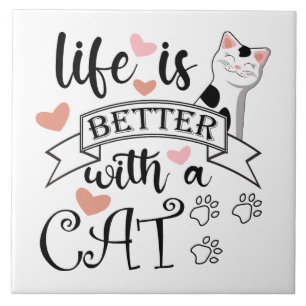 Het leven is beter met een Cat quote slogan Tegeltje
