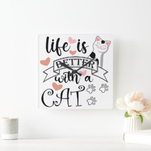 Het leven is beter met een Cat quote slogan Vierkante Klok