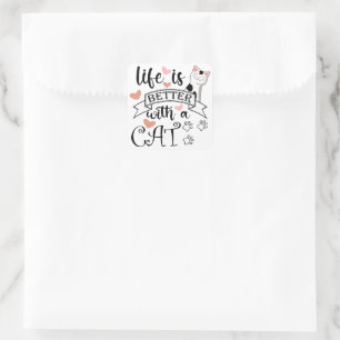 Het leven is beter met een Cat quote slogan Vierkante Sticker