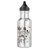 Het leven is beter met een Cat quote slogan Waterfles (Rechts)