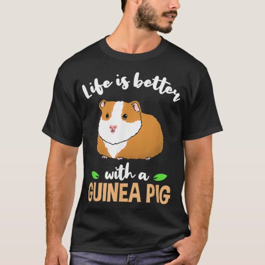 Het leven is beter met een cavia _1 t-shirt (Voorkant)