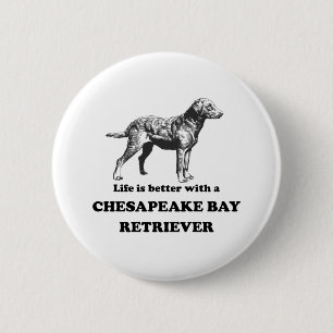 Het leven is beter met een Chesapeake Bay-wederver Ronde Button 5,7 Cm