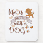 Het leven is beter met een citaat van Dog grappige Muismat (Voorkant)