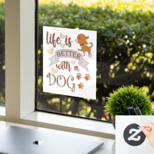 Het leven is beter met een citaat van Dog grappige Raamsticker