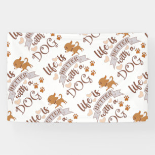 Het leven is beter met een citaat van Dog grappige Spandoek