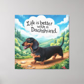 Het leven is beter met een dachshund canvas afdruk (Voorkant)